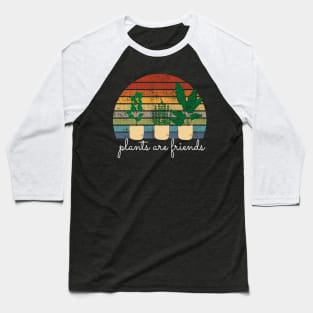 Plants Are Friends Baseball T-Shirt